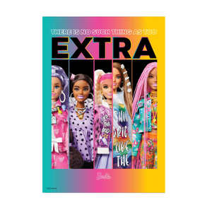 Barbie Extra There Is No Such Thing As Too Extra A3 Wall Art